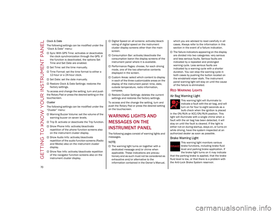 ALFA ROMEO STELVIO 2022 Manual PDF GETTING TO KNOW YOUR INSTRUMENT PANEL
70
Clock & Date
The following settings can be modified under the
“Clock & Date” menu:
Sync With GPS Time: activates or deactivates
the clock synchroniz ALFA ROMEO STELVIO 2022 Manual PDF GETTING TO KNOW YOUR INSTRUMENT PANEL
70
Clock & Date
The following settings can be modified under the
“Clock & Date” menu:
Sync With GPS Time: activates or deactivates
the clock synchroniz