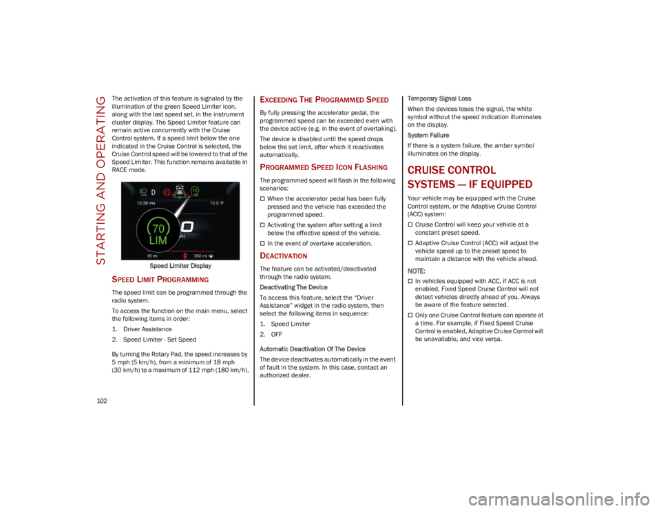 ALFA ROMEO STELVIO 2023 Owners Manual STARTING AND OPERATING
102
The activation of this feature is signaled by the
illumination of the green Speed Limiter icon,
along with the last speed set, in the instrument
cluster display. The Sp ALFA ROMEO STELVIO 2023 Owners Manual STARTING AND OPERATING
102
The activation of this feature is signaled by the
illumination of the green Speed Limiter icon,
along with the last speed set, in the instrument
cluster display. The Sp