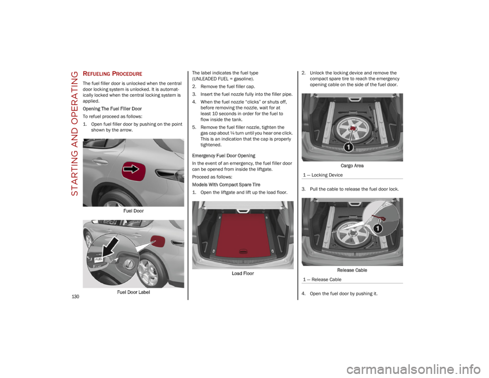 ALFA ROMEO STELVIO 2023 Owners Manual STARTING AND OPERATING
130
REFUELING PROCEDURE
The fuel filler door is unlocked when the central
door locking system is unlocked. It is automat-
ically locked when the central locking system is
a ALFA ROMEO STELVIO 2023 Owners Manual STARTING AND OPERATING
130
REFUELING PROCEDURE
The fuel filler door is unlocked when the central
door locking system is unlocked. It is automat-
ically locked when the central locking system is
a