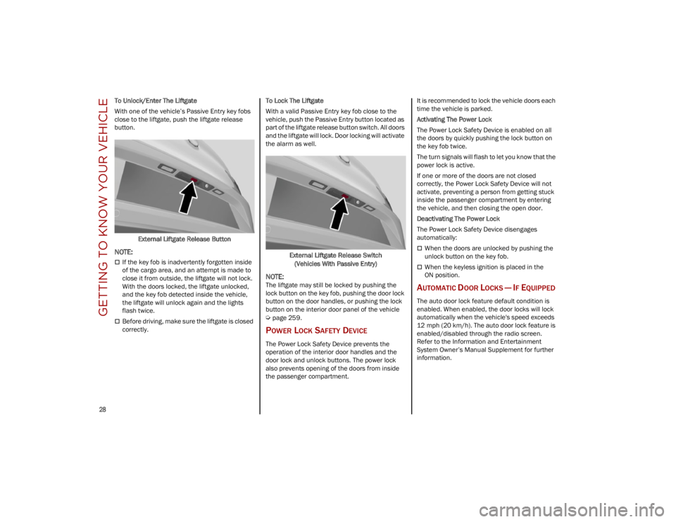 ALFA ROMEO STELVIO 2023 Owners Manual GETTING TO KNOW YOUR VEHICLE
28
To Unlock/Enter The Liftgate
With one of the vehicle’s Passive Entry key fobs
close to the liftgate, push the liftgate release
button.External Liftgate Release Bu ALFA ROMEO STELVIO 2023 Owners Manual GETTING TO KNOW YOUR VEHICLE
28
To Unlock/Enter The Liftgate
With one of the vehicle’s Passive Entry key fobs
close to the liftgate, push the liftgate release
button.External Liftgate Release Bu