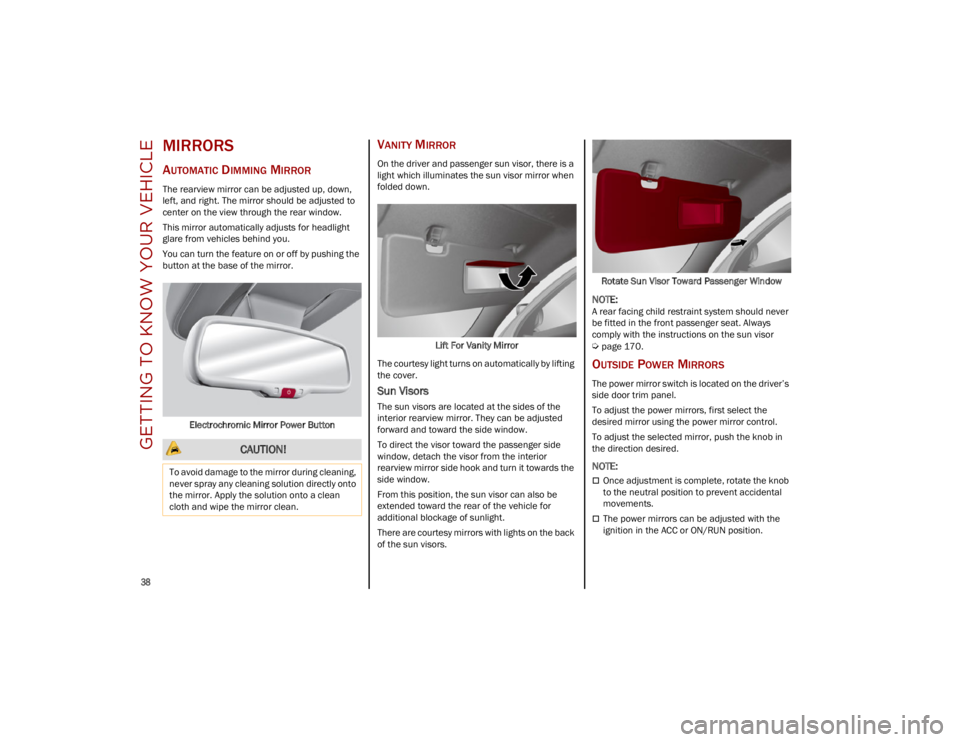 ALFA ROMEO STELVIO 2023 Owners Guide GETTING TO KNOW YOUR VEHICLE
38
MIRRORS
AUTOMATIC DIMMING MIRROR
The rearview mirror can be adjusted up, down,
left, and right. The mirror should be adjusted to
center on the view through the rea ALFA ROMEO STELVIO 2023 Owners Guide GETTING TO KNOW YOUR VEHICLE
38
MIRRORS
AUTOMATIC DIMMING MIRROR
The rearview mirror can be adjusted up, down,
left, and right. The mirror should be adjusted to
center on the view through the rea
