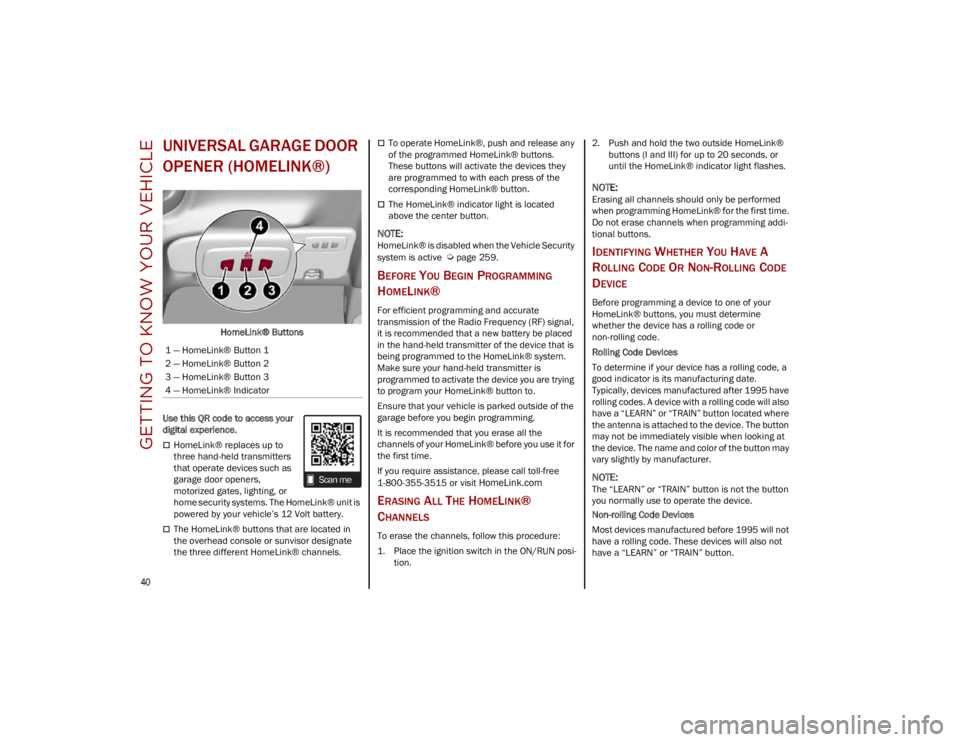 ALFA ROMEO STELVIO 2023 Service Manual GETTING TO KNOW YOUR VEHICLE
40
UNIVERSAL GARAGE DOOR
OPENER (HOMELINK®)
HomeLink® Buttons
Use this QR code to access your
digital experience.
HomeLink® replaces up to
three hand-held t ALFA ROMEO STELVIO 2023 Service Manual GETTING TO KNOW YOUR VEHICLE
40
UNIVERSAL GARAGE DOOR
OPENER (HOMELINK®)
HomeLink® Buttons
Use this QR code to access your
digital experience.
HomeLink® replaces up to
three hand-held t