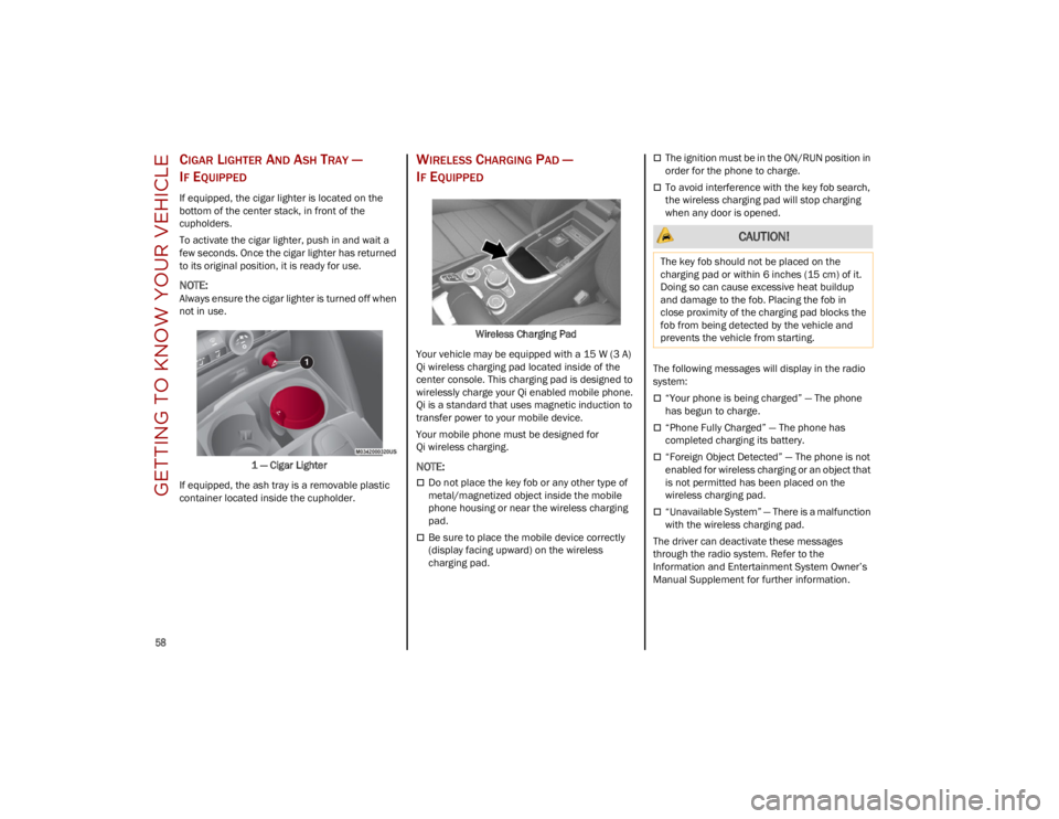 ALFA ROMEO STELVIO 2023 Workshop Manual GETTING TO KNOW YOUR VEHICLE
58
CIGAR LIGHTER AND ASH TRAY —
I
F EQUIPPED
If equipped, the cigar lighter is located on the
bottom of the center stack, in front of the
cupholders.
To activate the ALFA ROMEO STELVIO 2023 Workshop Manual GETTING TO KNOW YOUR VEHICLE
58
CIGAR LIGHTER AND ASH TRAY —
I
F EQUIPPED
If equipped, the cigar lighter is located on the
bottom of the center stack, in front of the
cupholders.
To activate the