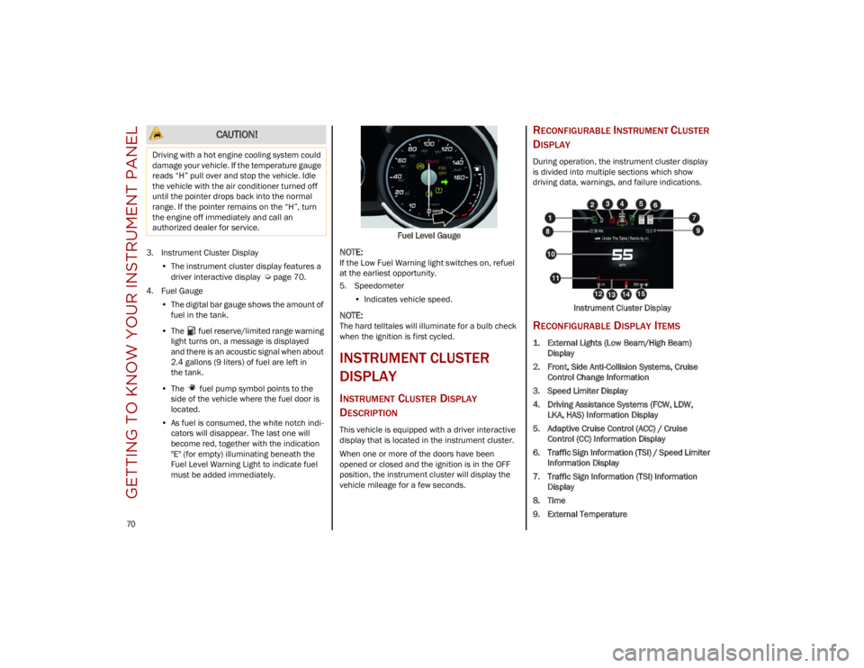 ALFA ROMEO STELVIO 2023 Manual PDF GETTING TO KNOW YOUR INSTRUMENT PANEL
70
3. Instrument Cluster Display•The instrument cluster display features a
driver interactive display
Ú
page 70.
4. Fuel Gauge •The digital bar gauge sh ALFA ROMEO STELVIO 2023 Manual PDF GETTING TO KNOW YOUR INSTRUMENT PANEL
70
3. Instrument Cluster Display•The instrument cluster display features a
driver interactive display
Ú
page 70.
4. Fuel Gauge •The digital bar gauge sh