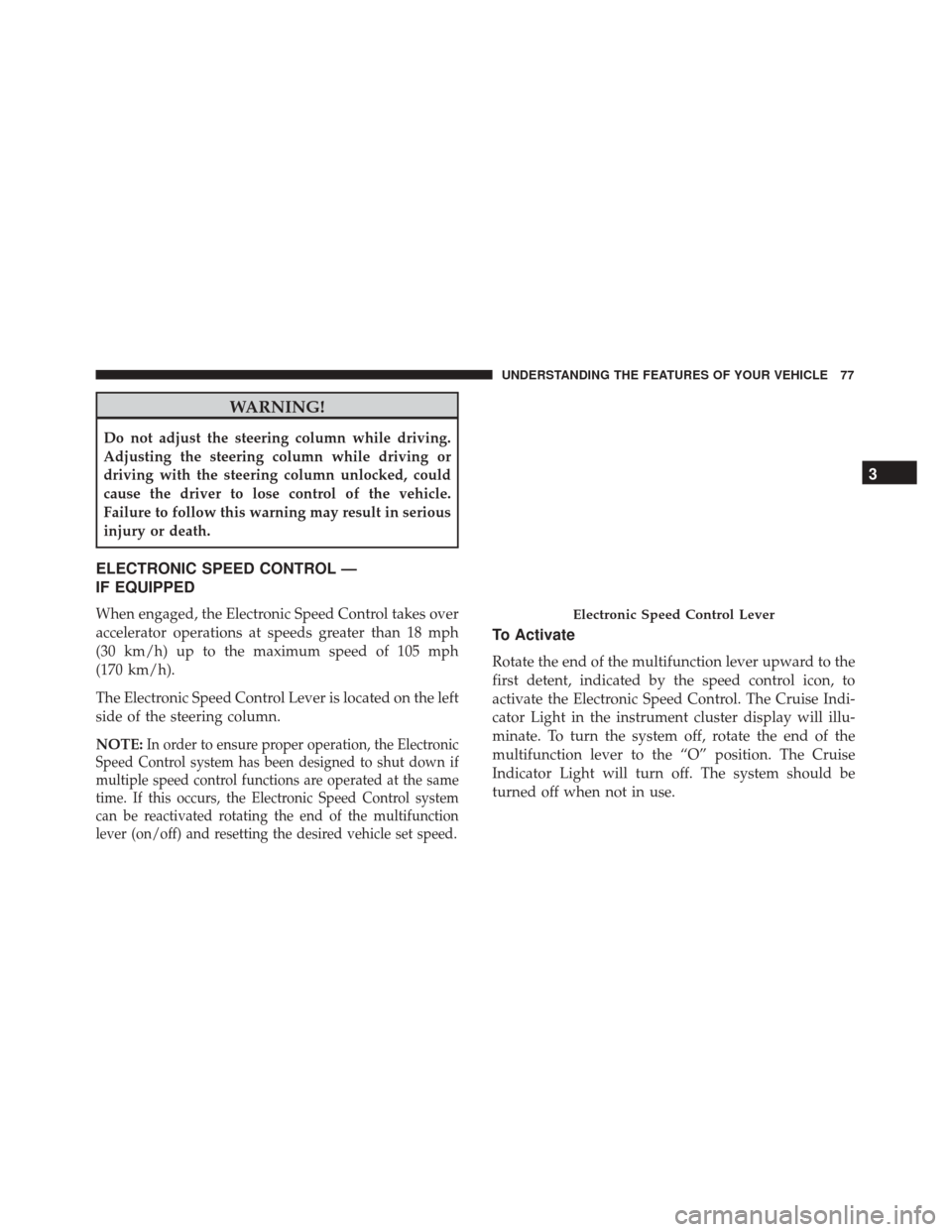 Alfa Romeo 4C 2017 Manual PDF WARNING!
Do not adjust the steering column while driving.
Adjusting the steering column while driving or
driving with the steering column unlocked, could
cause the driver to lose control of the vehicl Alfa Romeo 4C 2017 Manual PDF WARNING!
Do not adjust the steering column while driving.
Adjusting the steering column while driving or
driving with the steering column unlocked, could
cause the driver to lose control of the vehicl