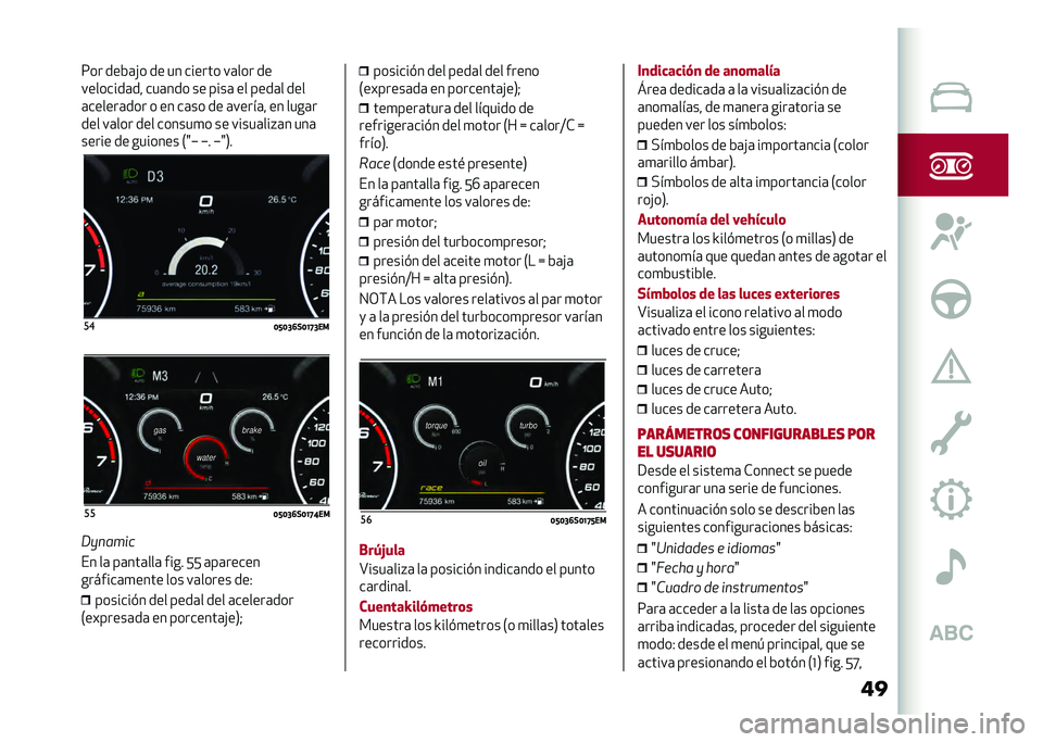 Alfa Romeo Giulia 2020  Manual del propietario (in Spanish) ���7�� ���&�	�!� �� �� ������ ��	��� ��
��������	�� ���	��� �� ����	 �� ����	� ���
�	������	��� � �� ��	�� �� �	�����	� �� ��