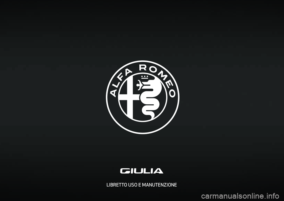 Alfa Romeo Giulia 2020  Manuale del proprietario (in Italian) LIBRETTO USO E MANUTENZIONE
cop lum giulia IT.indd   102/03/16   09:05 