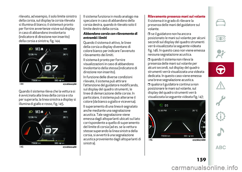 Alfa Romeo Giulia 2020  Manuale del proprietario (in Italian) ���������	�
�� �	� ����
���� �� ���� ���
��
� ������
��
�����	 ������	� ��� ������	�L ��	 ������	 ������	�
�	
�� �����
���	 ��