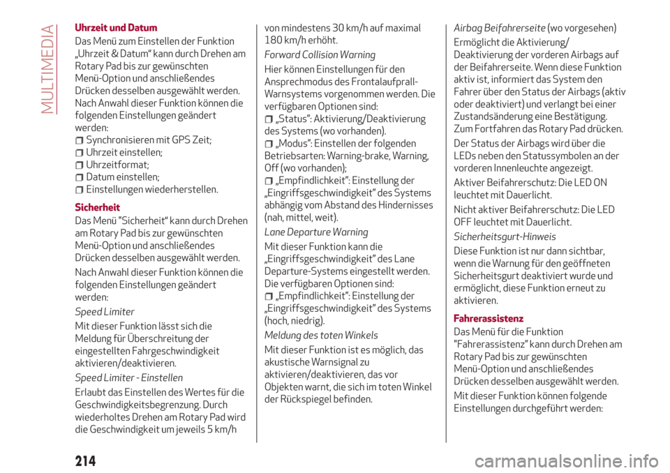 Alfa Romeo Giulia 2017  Betriebsanleitung (in German) Uhrzeit und Datum
Das Menü zum Einstellen der Funktion
„Uhrzeit & Datum“ kann durch Drehen am
Rotary Pad bis zur gewünschten
Menü-Option und anschließendes
Drücken desselben ausgewählt werde
