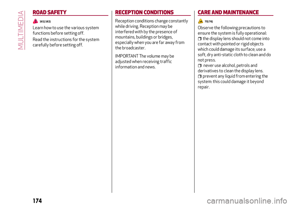 Alfa Romeo Giulia 2016 Owners Manual ROAD SAFETY
161) 162)
Learn how to use the various system
functions before setting off.
Read the instructions for the system
carefully before setting off.
RECEPTION CONDITIONS
Reception conditions cha Alfa Romeo Giulia 2016 Owners Manual ROAD SAFETY
161) 162)
Learn how to use the various system
functions before setting off.
Read the instructions for the system
carefully before setting off.
RECEPTION CONDITIONS
Reception conditions cha