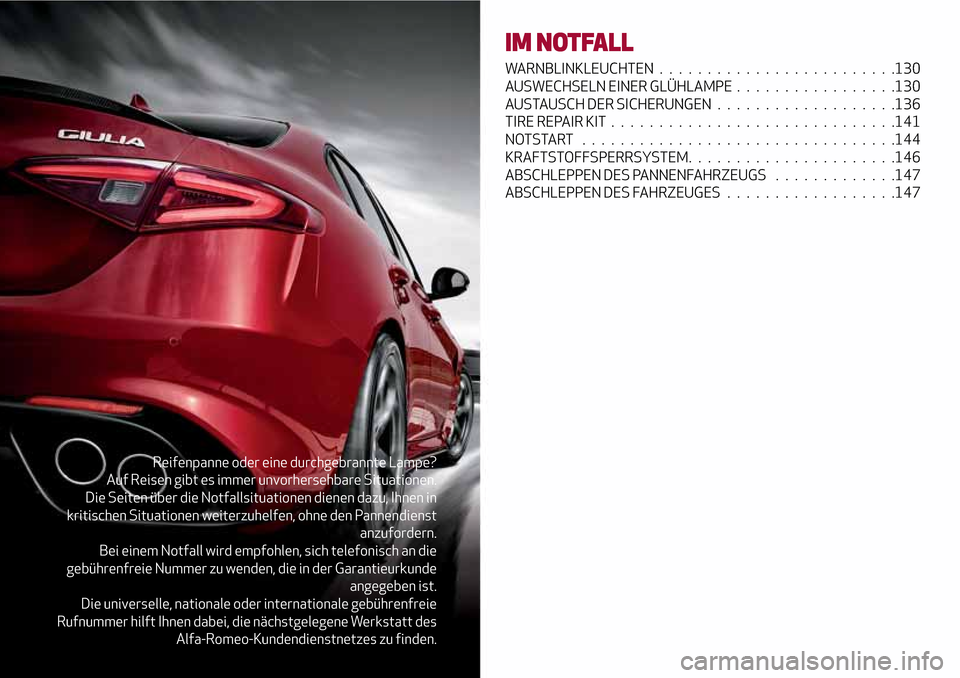 Alfa Romeo Giulia 2016 Betriebsanleitung (in German) Reifenpanne oder eine durchgebrannte Lampe?
Auf Reisen gibt es immer unvorhersehbare Situationen.
Die Seiten über die Notfallsituationen dienen dazu, Ihnen in
kritischen Situationen weiterzuhelfen, o Alfa Romeo Giulia 2016 Betriebsanleitung (in German) Reifenpanne oder eine durchgebrannte Lampe?
Auf Reisen gibt es immer unvorhersehbare Situationen.
Die Seiten über die Notfallsituationen dienen dazu, Ihnen in
kritischen Situationen weiterzuhelfen, o
