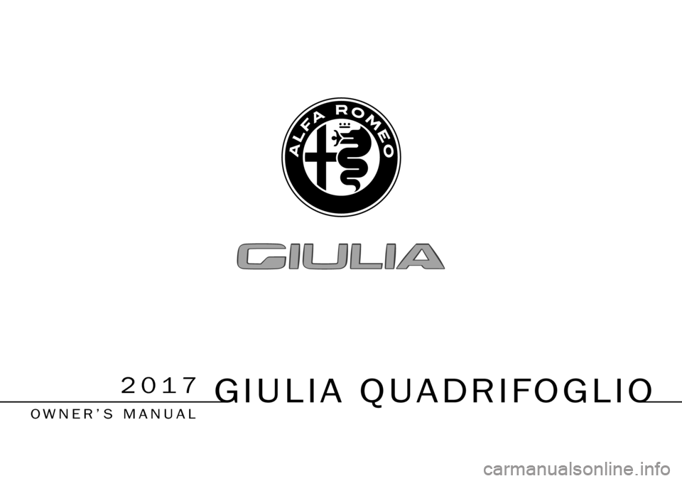Alfa Romeo Giulia Quadrifoglio 2017  Owners Manual 2017GIULIA QUADRIFOGLIO
 
OWNER’S MANUAL 