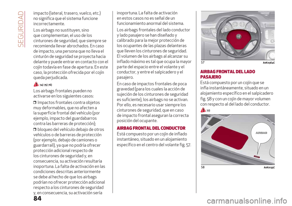 Alfa Romeo Giulietta 2020  Manual del propietario  =EBY5]W4W
��
%)8(&’* L$(’".($? ’.(+".*? 91"$&*? "’&6O
3* +%
-3%#%&( 01" "$ +%+’")(#13&%*3"
%3&*.."&’()"3’"6
!*+ (%.D(-+ 3* +1+’%’1,"3? +%3*
01" &*)8$")"3’(3? "$ 1+* /" $*+
&%3