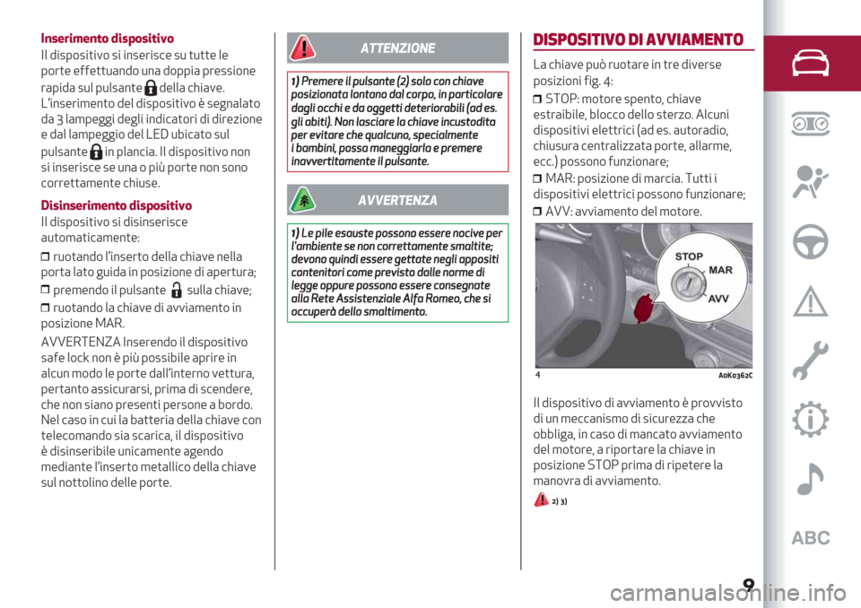 Alfa Romeo Giulietta 2020  Manuale del proprietario �
-);$#%K$)*& E%;J&;%*%G&
Y+ 9"20$2")"1$ 2" "%2-’"2#- 2* )*))-+-
0$’)- -44-))*(%9$ *%( 9$00"( 0’-22"$%-
’(0"9( 2*+ 0*+2(%)-9-++( #>"(1-6
.O"%2-’",-%)$9-+9"20$2")"1$R2-&%(+()$
9(b+(,0-&&"9-&