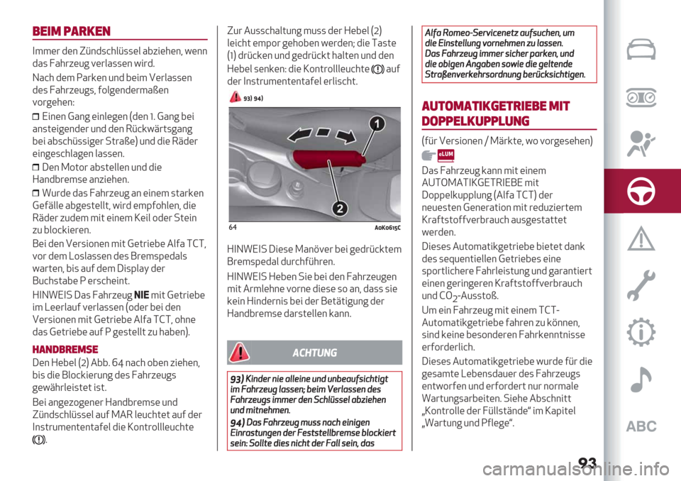 Alfa Romeo Giulietta 2019  Betriebsanleitung (in German) ��
!$"3 6,+2$&
)33(# $(& UH&$,@*/H,,(/ %85"(*(&+ F(&&
$%, ?%*#5(6
7<(#/%,,(& F"#$9
N
%@*$(3O%#’(&6&$ 8("34(#/%,,(&
$(, ?%*#5(67,+
02/7(&$(#3%A(&
<2#7(*(&R
I"&(& J%&7 ("&/(7(& T$(& h9 J%&7 8("
%&,;