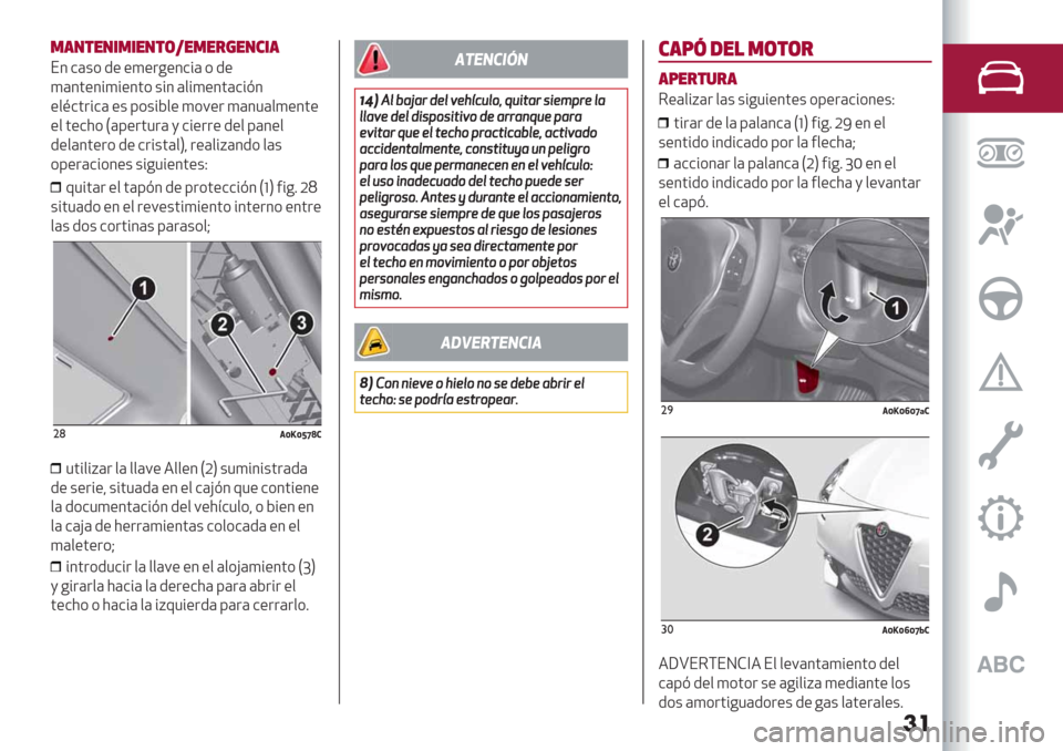 Alfa Romeo Giulietta 2019  Manual del propietario (in Spanish) ��
.’/$"/*.*"/$(<"."&+"/#*’
E3 &(+*/" ")".-"3&%( */"
)
(3’"3%)%"3’* +%3($%)"3’(&%@3
"$A&’.%&( "+ 8*+%D$" )*9". )(31($)"3’"
"$ ’"&2*
L(8".’1.( , &%".." /"$ 8(3"$
/"$(3’".* /" &.%+