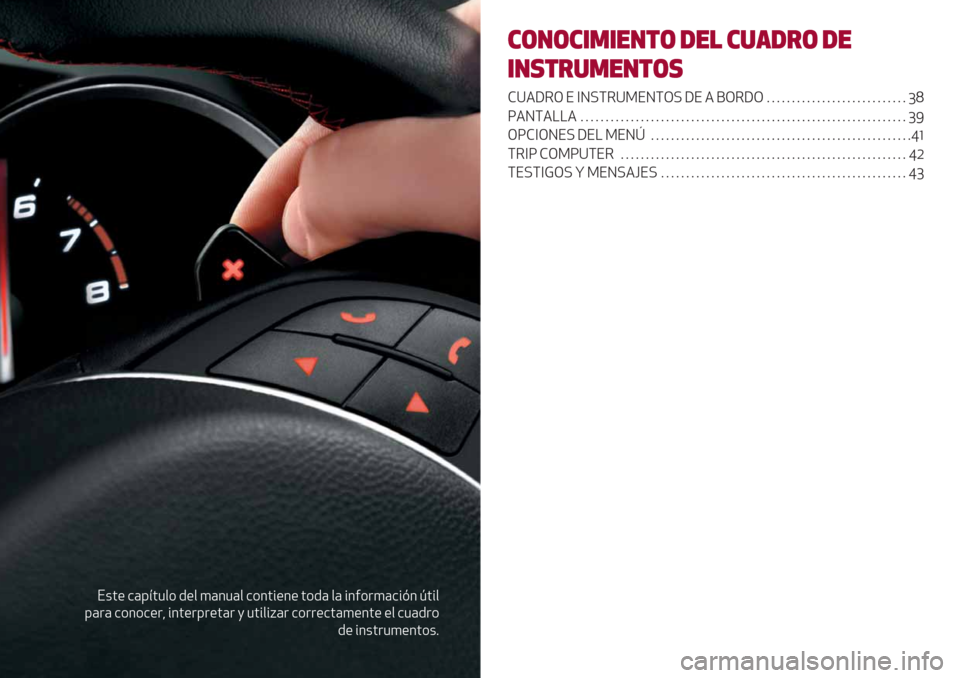 Alfa Romeo Giulietta 2019  Manual del propietario (in Spanish) E+’" &(8<’1$* /"$ )(31($ &*3’%"3" ’*/( $( %3#*.)(&%@3 K’%$
8(.( &*3*&".? %3’".8."’(. , 1’%$%C(. &*.."&’()"3’" "$ &1(/.*
/" %3+’.1)"3’*+6
#(/(#*.*"/$( -"! #%’-&( -"
*/,$&%."/$