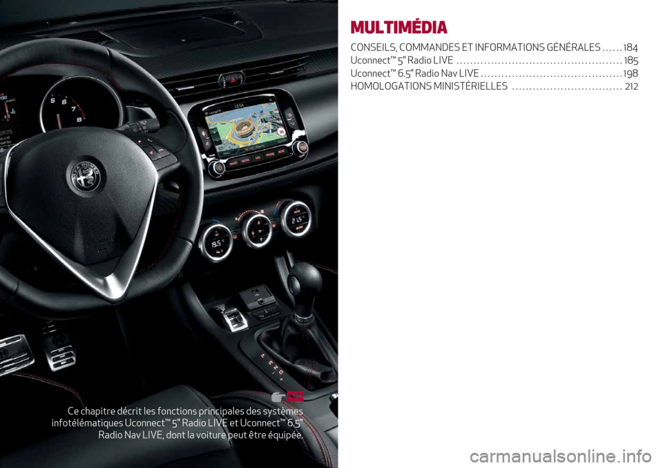 Alfa Romeo Giulietta 2019  Manuel du propriétaire (in French) R* 7/’%,)-* #$7-,) &*. 62"7),2". %-,"7,%’&*. #*. .F.)E8*.
,"62)$&$8’),90*. ;72""*7)ﬂc–V’#,2 DI[! *) ;72""*7)ﬂG:c–
V’#,2 Y’+ DI[!5 #2") &’ +2,)0-* %*0) =)-* $90,%$*:
1&)$*17(*"
RO