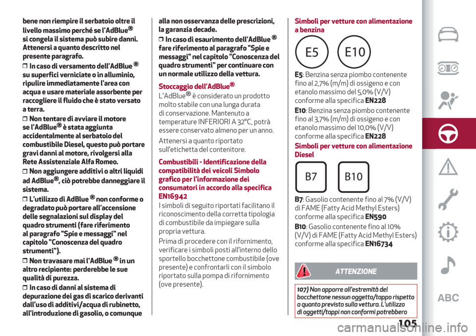 Alfa Romeo Giulietta 2019  Manuale del proprietario (in Italian) ���	
8$)$ )&) #%$KJ%#$ %(;$#87*&%& &(*#$ %(
(%G$((& K7;;%K& J$#FMt ;$ (A<E3(D$q
;% F&)"$(7%(;%;*$K7 JDp;D8%#$E7))%I
<**$)$#;% 7 CD7)*& E$;F#%**& )$(
J#$;$)*$ J7#7"#7H&I
-)F7;& E%G$#;7K$)*& E$((A<E3(
