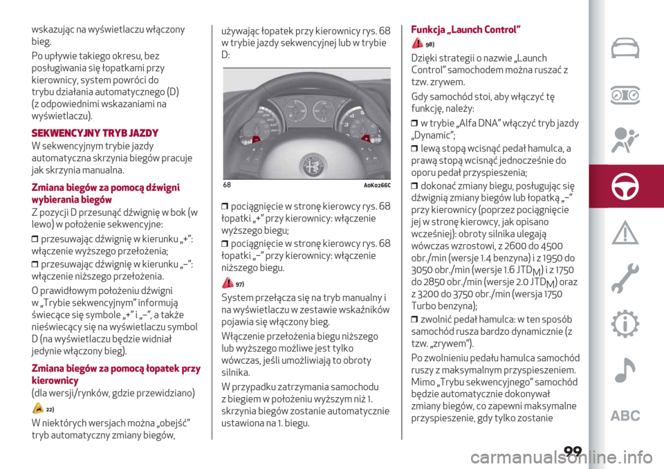 Alfa Romeo Giulietta 2019  Instrukcja Obsługi (in Polish) ��
5.,#+%’?0 ># 5*=53($�+% 5E?0+/>*
63(!;
C/ %-E*53( $#,3(!/ /,"(.%@ 6(+
-/.E%!35#>3# .34 E/-#$,#)3 -"+*
,3("/5>30*@ .*.$() -/5"703 2/
$"*6% 2+3#E#>3# #%$/)#$*0+>(!/ S_U
S+ /2-/53(2>3)3 5.,#+#>3