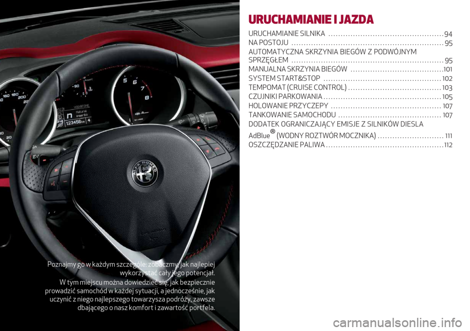 Alfa Romeo Giulietta 2019  Instrukcja Obsługi (in Polish) C/+>#’)* !/ 5 ,#A2*) .+0+(!7&(R +/6#0+)*@ ’#, >#’&(-3(’
5*,/"+*.$#B 0#E* ’(!/ -/$(>0’#E;
F $*) )3(’.0% )/A># 2/53(2+3(B .34@ ’#, 6(+-3(0+>3(
-"/5#2+3B .#)/0172 5 ,#A2(’ .*$%#0’3@ #