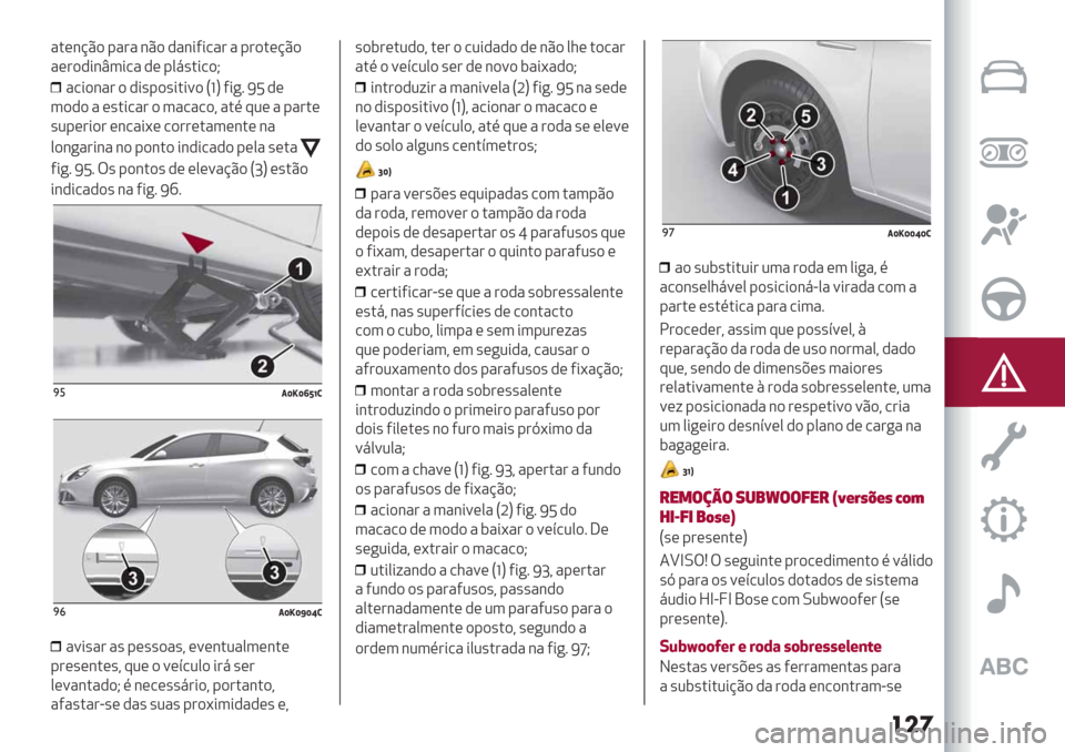 Alfa Romeo Giulietta 2019  Manual do proprietário (in Portuguese) ���
".(&@C)-"#" &C) ,"&*5*/"# "-#).(@C)
"(#),*&t3*/" ,( -08’.*/)I
"/*)&"# ) ,*’-)’*.*=)SfU5*+7VW,(
3),) " (’.*/"# ) 3"/"/)? ".%:2( " -"#.(
’2-(#*)# (&/"*<( /)##(."3(&.( &"
0)&
+"#*&" &) -