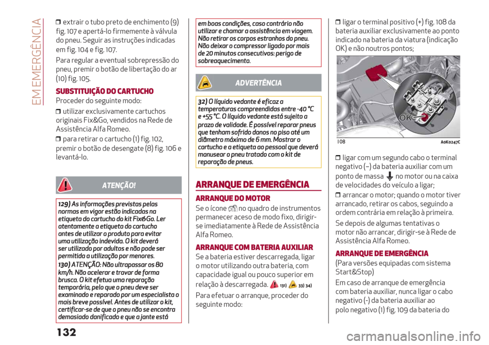 Alfa Romeo Giulietta 2019  Manual do proprietário (in Portuguese)  N9 N9N6DﬂJMb4
���
(<.#"*# ) .2$)-#(.) ,( (&/1*3(&.) SVU
5*+7 f[m ( "-(#.8G0)5*#3(3(&.( H =80=20"
,) -&(27 L(+2*# "’ *&’.#2@A(’ *&,*/","’
(3 5*+7f[i(5*+7 f[m7
!"#" #(+20"# " (=(&.2"0’)$