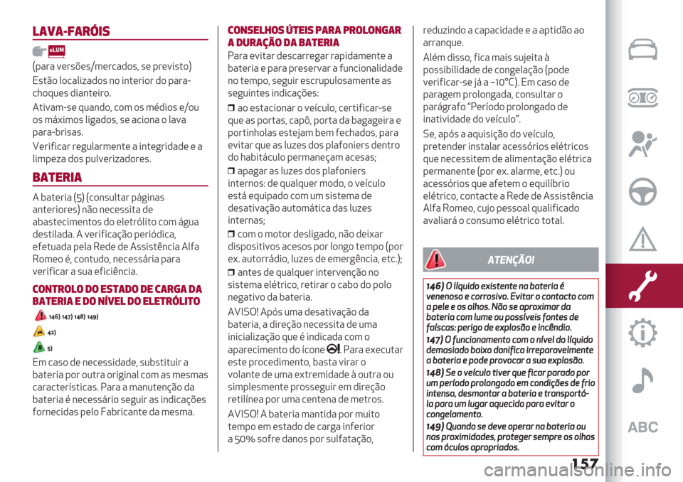 Alfa Romeo Giulietta 2019  Manual do proprietário (in Portuguese) ��	�
!(5(R=(#N&8
S-"#" =(#’A(’‘3(#/",)’? ’( -#(=*’.)U
N’.C) 0)/"0*;",)’ &) *&.(#*)# ,) -"#"G
/1):2(’,*"&.(*#)7
4.*="3G’(:2"&,)? /)3 )’ 3%,*)’ (‘)2
)’ 38<*3)’ 0*
+",)’