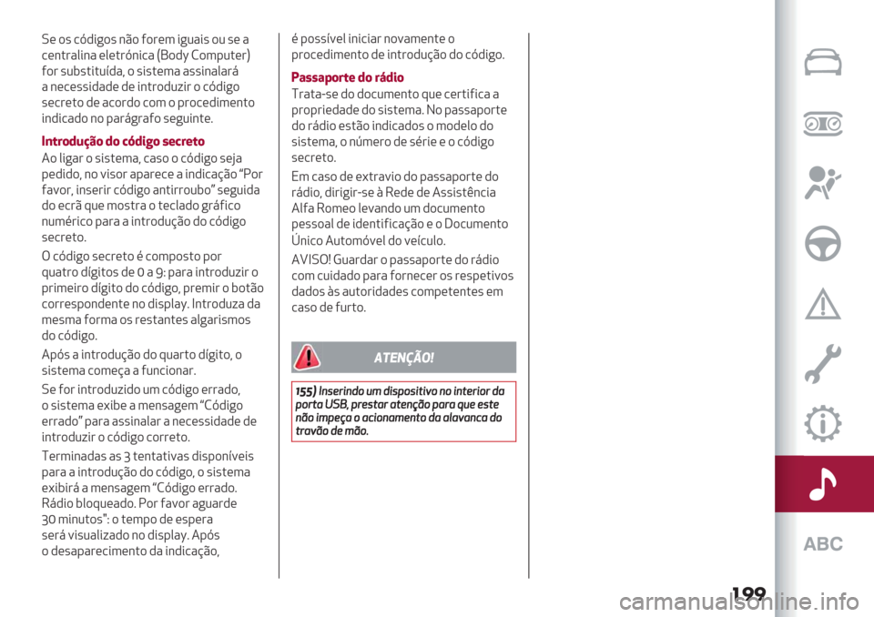 Alfa Romeo Giulietta 2019  Manual do proprietário (in Portuguese) ���
L( )’ /Z,*+)’ &C) 5)#(3 *+2"*’ )2 ’("
/(&.#"0*&" (0(.#Z&*/" SO),x M)3-2.(#U
5)# ’2$’.*.2>,"? ) ’*’.(3" "’’*&"0"#8
" &(/(’’*,",(,( *&.#),2;*# ) /Z,*+)
’(/#(.),( "/)#,) 