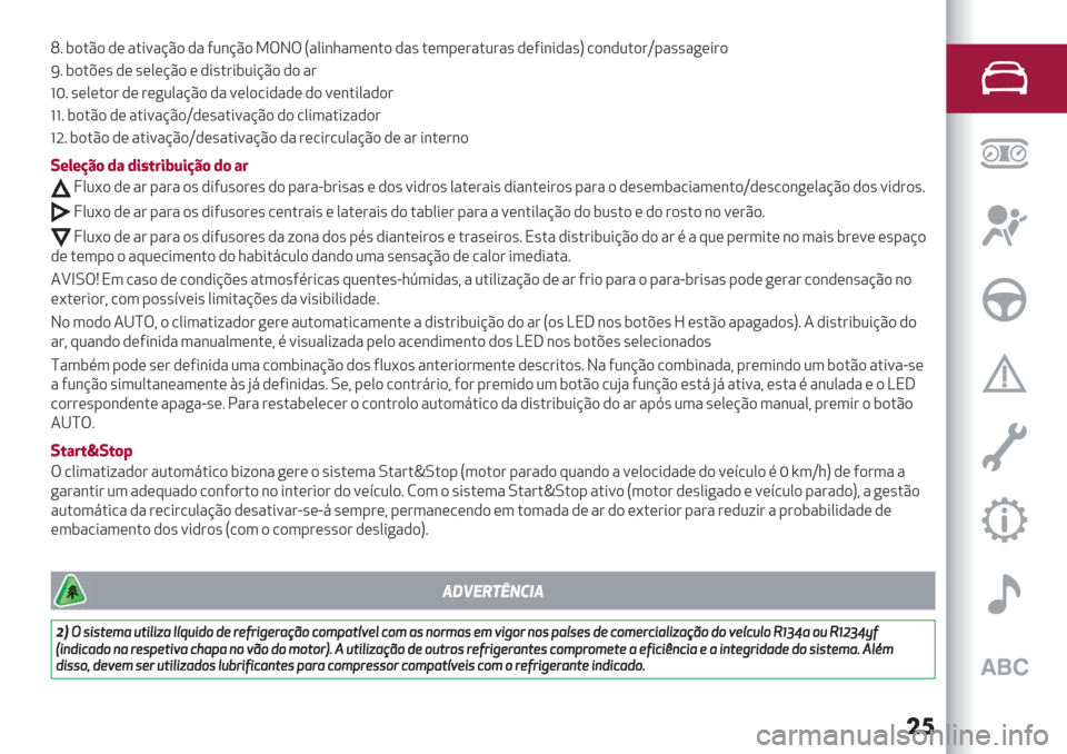 Alfa Romeo Giulietta 2019  Manual do proprietário (in Portuguese) ��	
Y7 $).C) ,( ".*="@C) ," 52&@C) 9TJT S"0*&1"3(&.) ,"’ .(3-(#".2#"’ ,(5*&*,"’U /)&,2.)#‘-"’’"+(*#)
V7 $).A(’ ,( ’(0(@C) ( ,*’.#*$2*@C) ,) "#
f[7 ’(0(.)# ,( #(+20"@C) ," =(0)/*,"