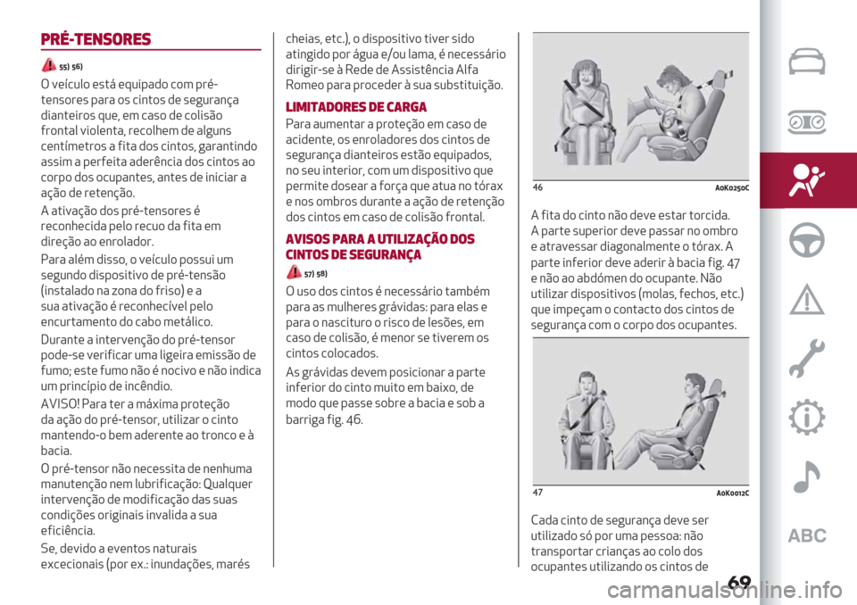 Alfa Romeo Giulietta 2019  Manual do proprietário (in Portuguese) �
�
<#:R)"+8$#"8
ff] fi]
T=(>/20) (’.8 (:2*-",) /)3 -#%G
.(&’)#(’ -"#" )’ /*&.)’
,( ’(+2#"&@"
,*"&.(*#)’ :2(? (3 /"’) ,( /)0*’C
)
5#)&."0 =*)0(&."? #(/)01(3 ,( "0+2&’
/(&.>3(.#)