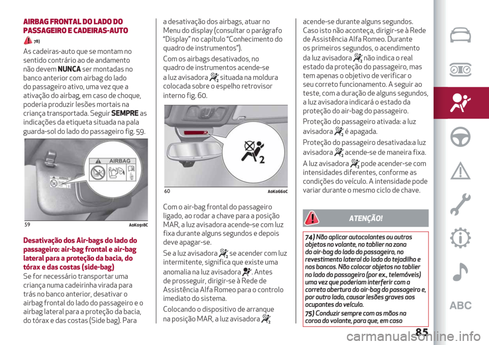 Alfa Romeo Giulietta 2019  Manual do proprietário (in Portuguese) ��	
(&#%(’ =#$+)(! 1$ !(1$ 1$
<(88(’"&#$ " 3(1"&#(8R(-)$
jn]
4’ /",(*#"’G"2.) :2( ’( 3)&."3 &)
’(&.*,) /)&.#8#*) ") ,( "&,"3(&.)
&
C) ,(=(3585)/’(#3)&.","’&)
$"&/) "&.(#*)# /)3 "*#$"+