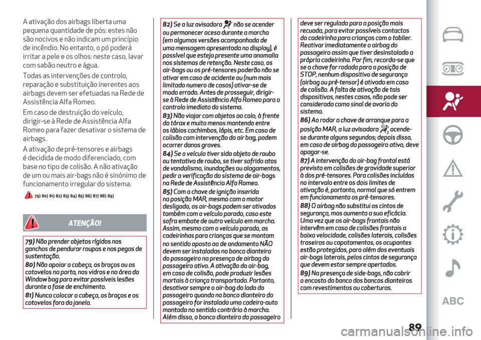Alfa Romeo Giulietta 2019  Manual do proprietário (in Portuguese) ��
4 ".*="@C) ,)’ "*#$"+’ 0*$(#." 23"
-(:2(&" :2"&.*,",( ,( -Z’Q (’.(’ &C)
’C) &)/*=)’ ( &C) *&,*/"3 23 -#*&/>-*
)
,(*&/F&,*)7J) (&."&.)? )-Z -),(#8
*##*."# " -(0(()’)01)’Q &(’.(