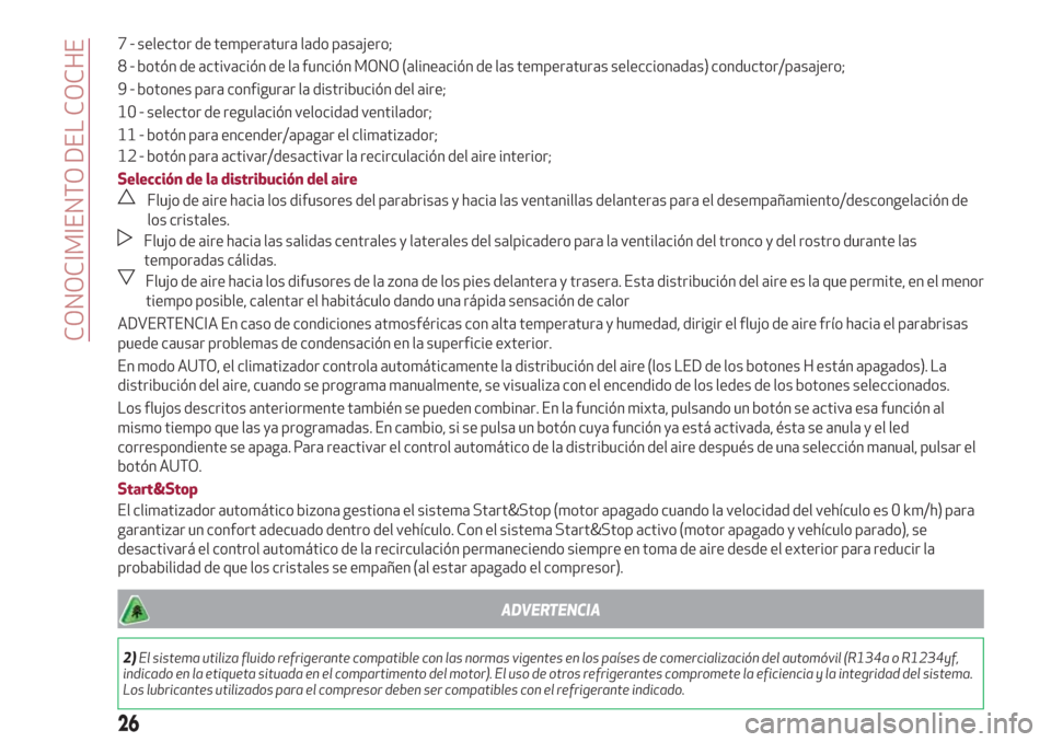 Alfa Romeo Giulietta 2018  Manual del propietario (in Spanish) 7 - selector de temperatura lado pasajero;
8 - botón de activación de la función MONO (alineación de las temperaturas seleccionadas) conductor/pasajero;
9 - botones para configurar la distribució