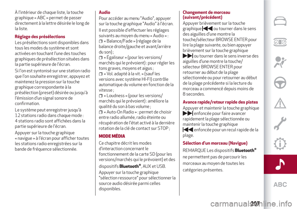 Alfa Romeo Giulietta 2018  Manuel du propriétaire (in French) À lintérieur de chaque liste, la touche
graphique « ABC » permet de passer
directement à la lettre désirée le long de
la liste.
Réglage des présélections
Les présélections sont disponible