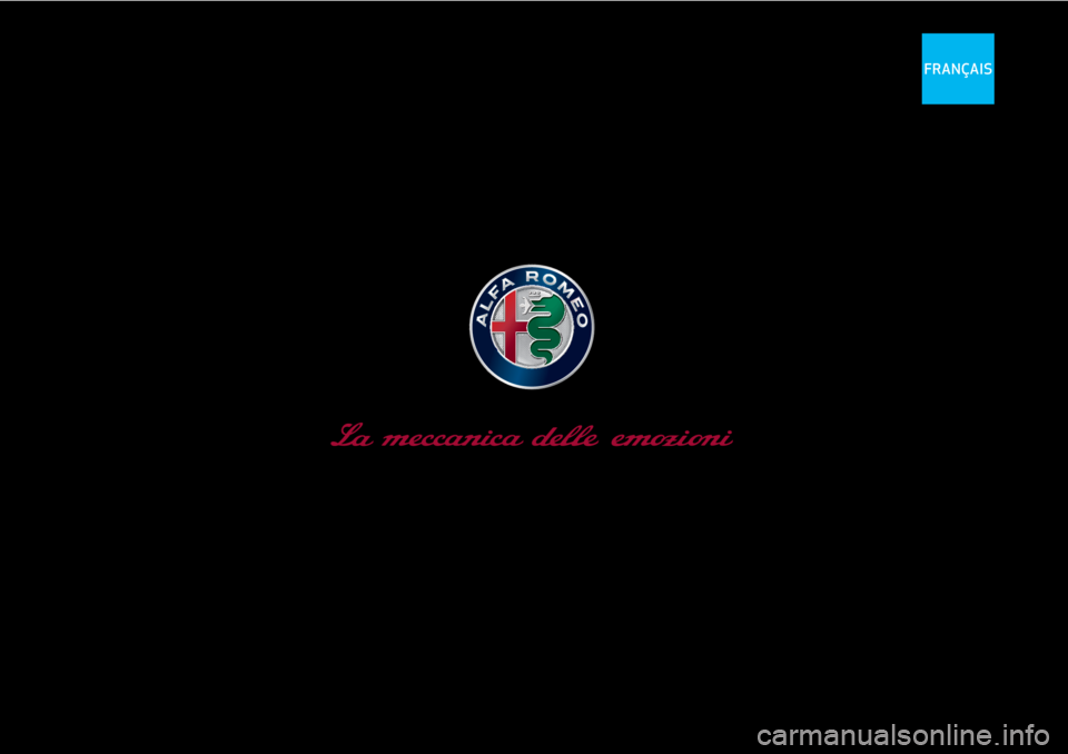 Alfa Romeo Giulietta 2018 Manuel du propriétaire (in French) FRANÇAIS
cop lum giulia FR.indd 102/03/16 09:08 Alfa Romeo Giulietta 2018 Manuel du propriétaire (in French) FRANÇAIS
cop lum giulia FR.indd 102/03/16 09:08