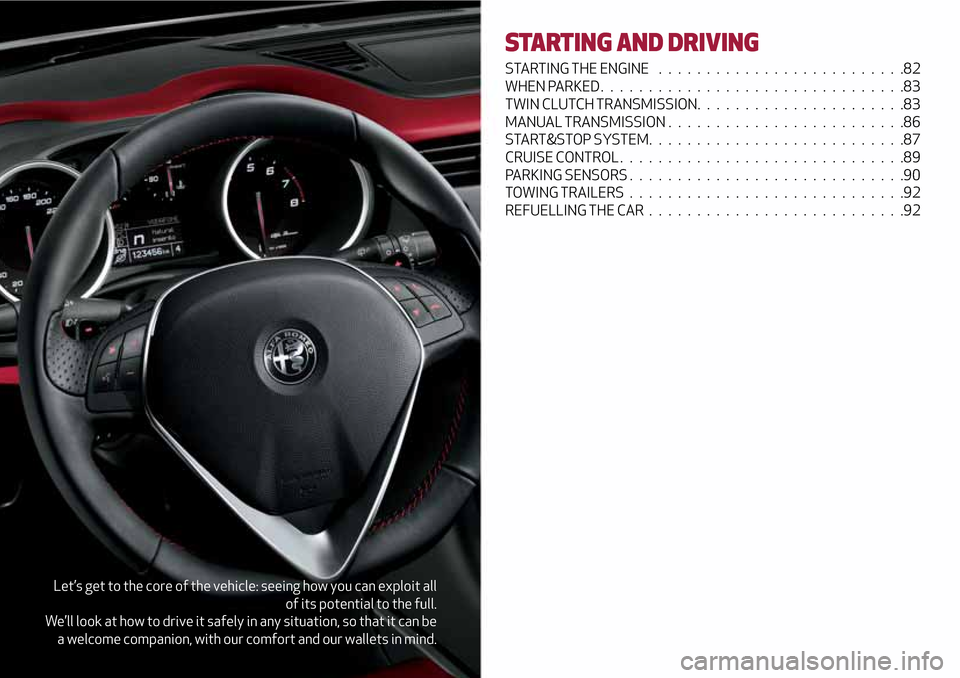 Alfa Romeo Giulietta 2017 Manual Online Let’s get to the core of the vehicle: seeing how you can exploit all
of its potential to the full.
We’ll look at how to drive it safely in any situation, so that it can be
a welcome companion, wit Alfa Romeo Giulietta 2017 Manual Online Let’s get to the core of the vehicle: seeing how you can exploit all
of its potential to the full.
We’ll look at how to drive it safely in any situation, so that it can be
a welcome companion, wit