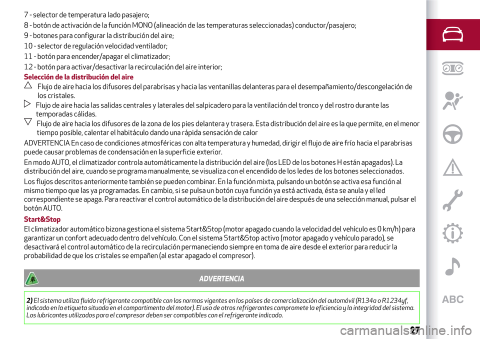 Alfa Romeo Giulietta 2017 Manual del propietario (in Spanish) 7 - selector de temperatura lado pasajero;
8 - botón de activación de la función MONO (alineación de las temperaturas seleccionadas) conductor/pasajero;
9 - botones para configurar la distribució Alfa Romeo Giulietta 2017 Manual del propietario (in Spanish) 7 - selector de temperatura lado pasajero;
8 - botón de activación de la función MONO (alineación de las temperaturas seleccionadas) conductor/pasajero;
9 - botones para configurar la distribució