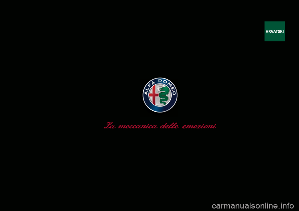Alfa Romeo Giulietta 2017 Vodič za korisnike (in Croatian) OWNER HANDBOOK
cop lum giulia GB.indd 111/12/15 10:58 Alfa Romeo Giulietta 2017 Vodič za korisnike (in Croatian) OWNER HANDBOOK
cop lum giulia GB.indd 111/12/15 10:58