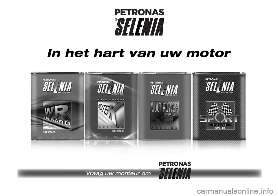 Alfa Romeo Giulietta 2017 Handleiding (in Dutch) Vraag uw monteur om
In het hart van uw motor Alfa Romeo Giulietta 2017 Handleiding (in Dutch) Vraag uw monteur om
In het hart van uw motor