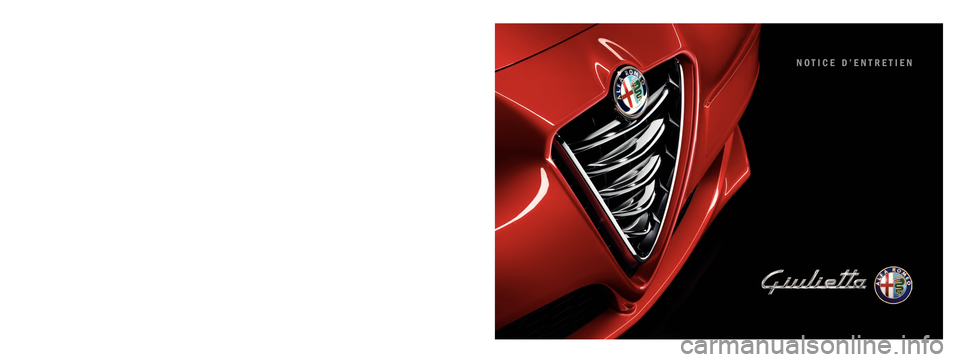 Alfa Romeo Giulietta 2016  Manuel du propriétaire (in French) NOTICE D’ENTRETIEN
Alfa Services
FRANÇAIS
Cop Alfa Giulietta FR QUAD  11/03/14  16.30  Pagina 1 