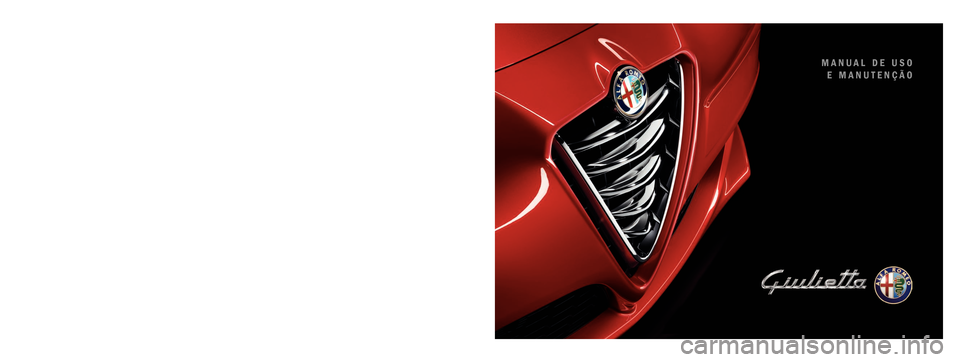 Alfa Romeo Giulietta 2016  Manual do proprietário (in Portuguese) MANUAL DE USO E MANUTENÇÃO
Alfa Services
PORTUGUÊS
Cop Alfa Giulietta PT QUAD  12/03/14  08.53  Pagina 1 