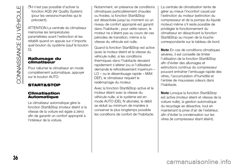 Alfa Romeo Giulietta 2015 Manuel du propriétaire (in French) ❒il nest pas possible dactiver la
fonction AQS (Air Quality System)
(pour les versions/marchés qui le
prévoient).
ATTENTION La centrale du climatiseur
mémorise les températures
paramétrées a Alfa Romeo Giulietta 2015 Manuel du propriétaire (in French) ❒il nest pas possible dactiver la
fonction AQS (Air Quality System)
(pour les versions/marchés qui le
prévoient).
ATTENTION La centrale du climatiseur
mémorise les températures
paramétrées a