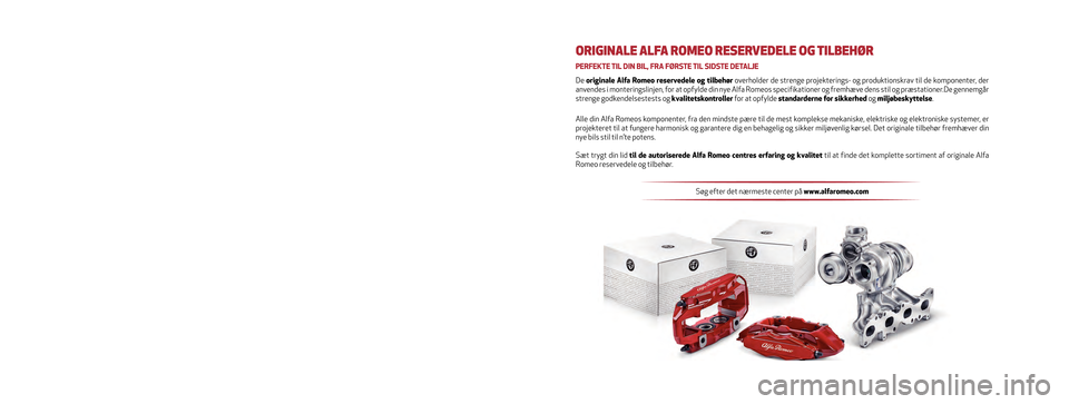 Alfa Romeo MiTo 2017 Instruktionsbog (in Danish) Denne instruktionsbog har til formål at illustrere brug af bilen med \
hensyn til drift.
Alfa Romeo stiller en dedikeret sektion i elektronisk format til rådi\
ghed for brugere, der ønsker at gøre Alfa Romeo MiTo 2017 Instruktionsbog (in Danish) Denne instruktionsbog har til formål at illustrere brug af bilen med \
hensyn til drift.
Alfa Romeo stiller en dedikeret sektion i elektronisk format til rådi\
ghed for brugere, der ønsker at gøre