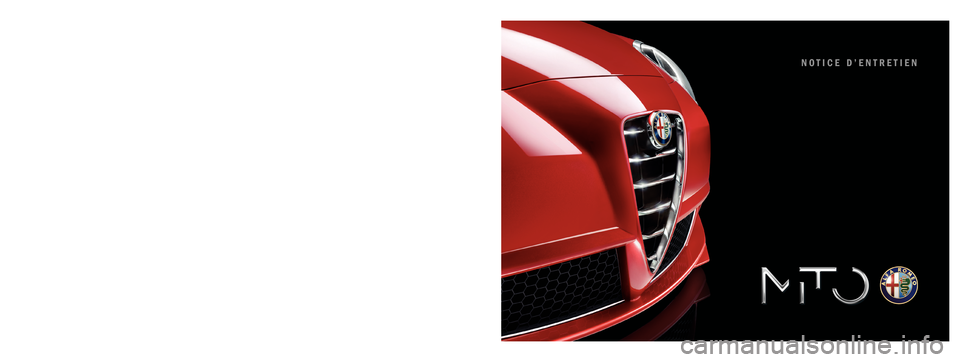 Alfa Romeo MiTo 2016  Manuel du propriétaire (in French) NOTICE D’ENTRETIEN
Alfa Services
FRANÇAIS
Cop Alfa Mito FR QUAD  13/03/14  15.40  Pagina 1 