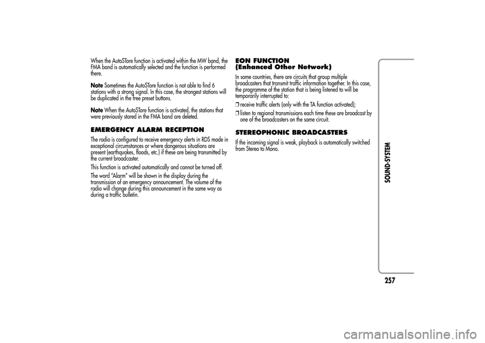 Alfa Romeo MiTo 2014 Owners Manual When the AutoSTore function is activated within the MW band, the
FMA band is automatically selected and the function is performed
there.
NoteSometimes the AutoSTore function is not able to find 6
stat Alfa Romeo MiTo 2014 Owners Manual When the AutoSTore function is activated within the MW band, the
FMA band is automatically selected and the function is performed
there.
NoteSometimes the AutoSTore function is not able to find 6
stat