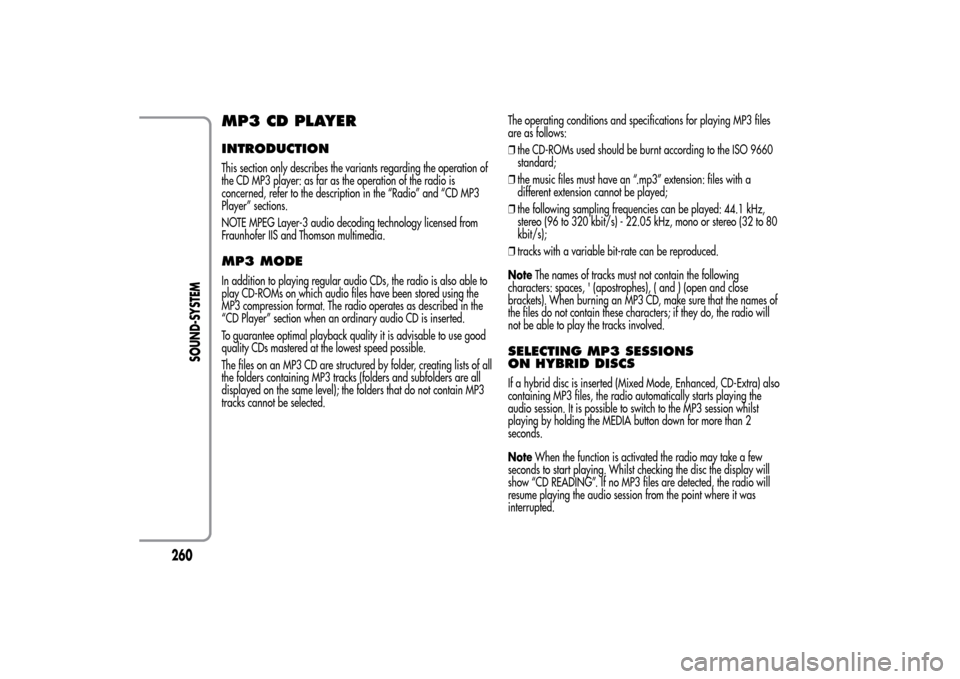 Alfa Romeo MiTo 2014  Owners Manual MP3 CD PLAYERINTRODUCTIONThis section only describes the variants regarding the operation of
the CD MP3 player: as far as the operation of the radio is
concerned, refer to the description in the “Ra