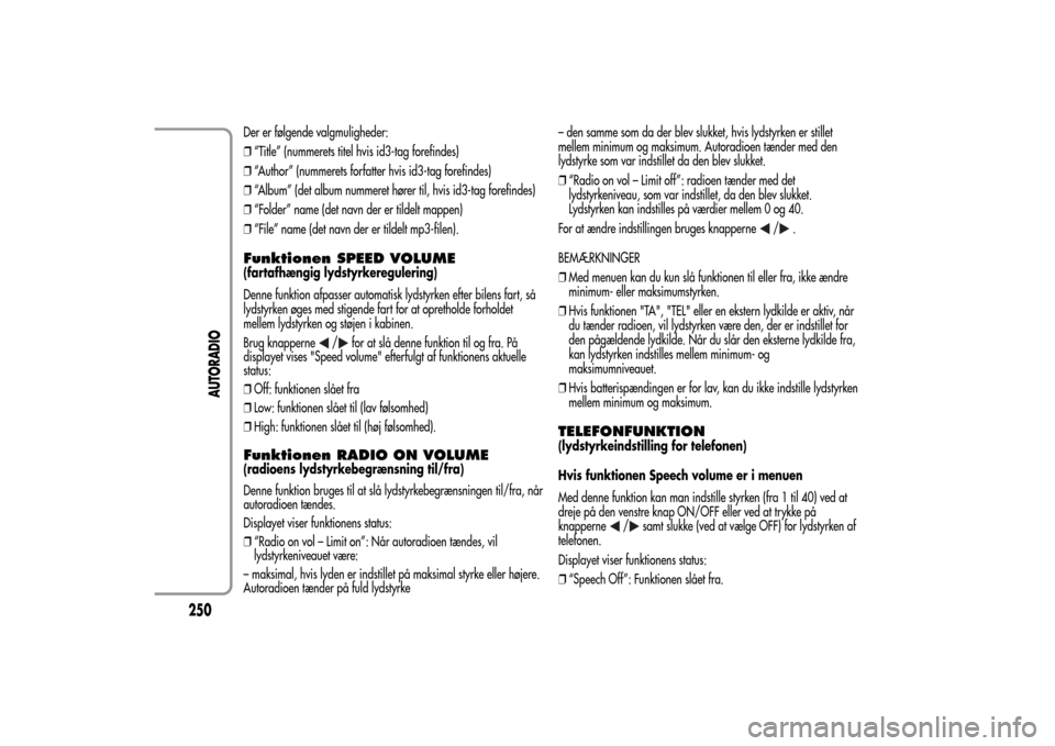 Alfa Romeo MiTo 2014  Instruktionsbog (in Danish) Der er følgende valgmuligheder:
❒“Title” (nummerets titel hvis id3-tag forefindes)
❒“Author” (nummerets forfatter hvis id3-tag forefindes)
❒“Album” (det album nummeret hører til, h