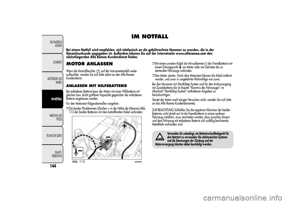 Alfa Romeo MiTo 2014 Betriebsanleitung (in German) IM NOTFALL
Bei einem Notfall wird empfohlen, sich telefonisch an die gebührenfreie Nummer zu wenden, die in der
Garantieurkunde angegeben ist. Außerdem können Sie auf der Internetseite www.alfarome Alfa Romeo MiTo 2014 Betriebsanleitung (in German) IM NOTFALL
Bei einem Notfall wird empfohlen, sich telefonisch an die gebührenfreie Nummer zu wenden, die in der
Garantieurkunde angegeben ist. Außerdem können Sie auf der Internetseite www.alfarome