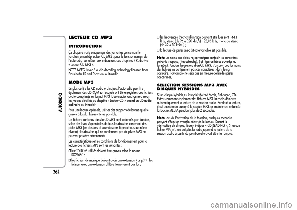Alfa Romeo MiTo 2014  Manuel du propriétaire (in French) LECTEUR CD MP3INTRODUCTIONCe chapitre traite uniquement des variantes concernant le
fonctionnement du lecteur CD MP3 : pour le fonctionnement de
lautoradio, se référer aux indications des chapitres